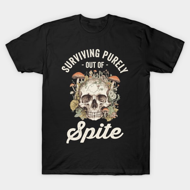 Surviving Purely Out Of Spite T-Shirt by Visual Vibes